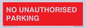 PR6197: NO UNAUTHORISED PARKING