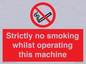 PS14: strictly no smoking whilst operating this machine - safety sign