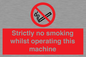 PS14: strictly no smoking whilst operating this machine - safety sign