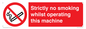 PS14: strictly no smoking whilst operating this machine - safety sign