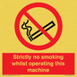 PS14: strictly no smoking whilst operating this machine - safety sign