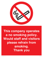 PS16: This company operates a no smoking policy. Would staff and visitors please refrain from smoking