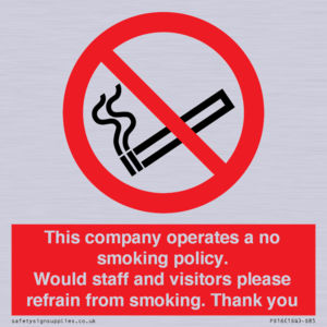 PS16: This company operates a no smoking policy. Would staff and visitors please refrain from smoking