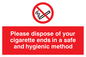 PS19: please dispose of your cigarette ends in a safe and hygienic method - safety sign