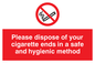 PS19: please dispose of your cigarette ends in a safe and hygienic method - safety sign