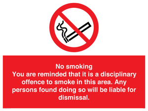 PS7371: No smoking you are reminded that it is a disciplinary offence to smoke in this area. Any persons found doing so will be liable for dismissal.