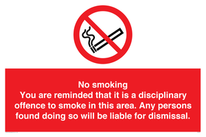 PS7371: No smoking you are reminded that it is a disciplinary offence to smoke in this area. Any persons found doing so will be liable for dismissal.