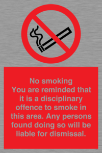 PS7371: No smoking you are reminded that it is a disciplinary offence to smoke in this area. Any persons found doing so will be liable for dismissal.