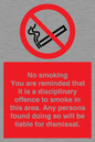 PS7371: No smoking you are reminded that it is a disciplinary offence to smoke in this area. Any persons found doing so will be liable for dismissal.