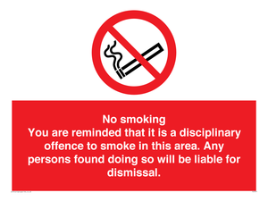 PS7371: No smoking you are reminded that it is a disciplinary offence to smoke in this area. Any persons found doing so will be liable for dismissal.