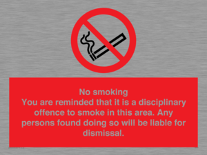 PS7371: No smoking you are reminded that it is a disciplinary offence to smoke in this area. Any persons found doing so will be liable for dismissal.