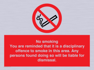 PS7371: No smoking you are reminded that it is a disciplinary offence to smoke in this area. Any persons found doing so will be liable for dismissal.