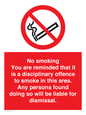 PS7371: No smoking you are reminded that it is a disciplinary offence to smoke in this area. Any persons found doing so will be liable for dismissal.