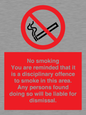 PS7371: No smoking you are reminded that it is a disciplinary offence to smoke in this area. Any persons found doing so will be liable for dismissal.