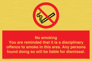 PS7371: No smoking you are reminded that it is a disciplinary offence to smoke in this area. Any persons found doing so will be liable for dismissal.