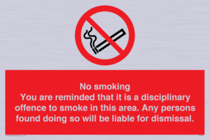 PS7371: No smoking you are reminded that it is a disciplinary offence to smoke in this area. Any persons found doing so will be liable for dismissal.