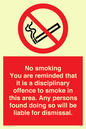PS7371: No smoking you are reminded that it is a disciplinary offence to smoke in this area. Any persons found doing so will be liable for dismissal.