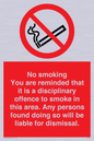 PS7371: No smoking you are reminded that it is a disciplinary offence to smoke in this area. Any persons found doing so will be liable for dismissal.