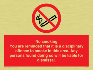 PS7371: No smoking you are reminded that it is a disciplinary offence to smoke in this area. Any persons found doing so will be liable for dismissal.
