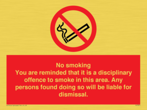 PS7371: No smoking you are reminded that it is a disciplinary offence to smoke in this area. Any persons found doing so will be liable for dismissal.