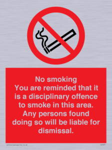 PS7371: No smoking you are reminded that it is a disciplinary offence to smoke in this area. Any persons found doing so will be liable for dismissal.