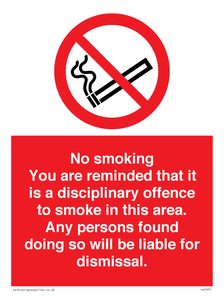 PS7371: No smoking you are reminded that it is a disciplinary offence to smoke in this area. Any persons found doing so will be liable for dismissal.
