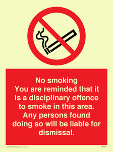 PS7371: No smoking you are reminded that it is a disciplinary offence to smoke in this area. Any persons found doing so will be liable for dismissal.