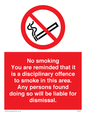 PS7371: No smoking you are reminded that it is a disciplinary offence to smoke in this area. Any persons found doing so will be liable for dismissal.