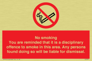 PS7371: No smoking you are reminded that it is a disciplinary offence to smoke in this area. Any persons found doing so will be liable for dismissal.