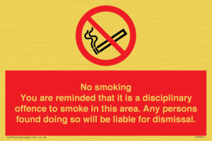 PS7371: No smoking you are reminded that it is a disciplinary offence to smoke in this area. Any persons found doing so will be liable for dismissal.