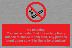 PS7371: No smoking you are reminded that it is a disciplinary offence to smoke in this area. Any persons found doing so will be liable for dismissal.