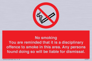 PS7371: No smoking you are reminded that it is a disciplinary offence to smoke in this area. Any persons found doing so will be liable for dismissal.