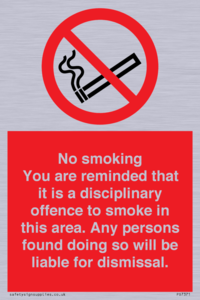 PS7371: No smoking you are reminded that it is a disciplinary offence to smoke in this area. Any persons found doing so will be liable for dismissal.