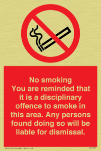 PS7371: No smoking you are reminded that it is a disciplinary offence to smoke in this area. Any persons found doing so will be liable for dismissal.