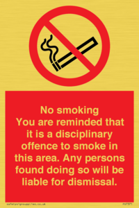 PS7371: No smoking you are reminded that it is a disciplinary offence to smoke in this area. Any persons found doing so will be liable for dismissal.
