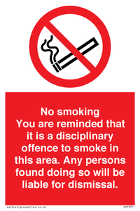 PS7371: No smoking you are reminded that it is a disciplinary offence to smoke in this area. Any persons found doing so will be liable for dismissal.