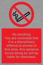 PS7371: No smoking you are reminded that it is a disciplinary offence to smoke in this area. Any persons found doing so will be liable for dismissal.