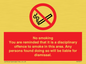PS7371: No smoking you are reminded that it is a disciplinary offence to smoke in this area. Any persons found doing so will be liable for dismissal.