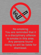 PS7371: No smoking you are reminded that it is a disciplinary offence to smoke in this area. Any persons found doing so will be liable for dismissal.