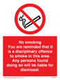 PS7371: No smoking you are reminded that it is a disciplinary offence to smoke in this area. Any persons found doing so will be liable for dismissal.