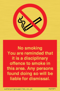 PS7371: No smoking you are reminded that it is a disciplinary offence to smoke in this area. Any persons found doing so will be liable for dismissal.