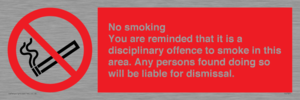 PS7371: No smoking you are reminded that it is a disciplinary offence to smoke in this area. Any persons found doing so will be liable for dismissal.