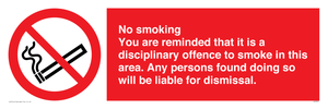 PS7371: No smoking you are reminded that it is a disciplinary offence to smoke in this area. Any persons found doing so will be liable for dismissal.