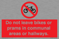 PV10051: Do not leave bikes or prams in communal areas or hallways.