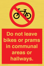 PV10051: Do not leave bikes or prams in communal areas or hallways.
