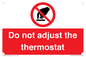 PV10105: Do not adjust the thermostat