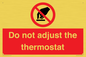 PV10105: Do not adjust the thermostat
