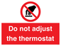 PV10105: Do not adjust the thermostat