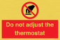PV10105: Do not adjust the thermostat