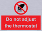 PV10105: Do not adjust the thermostat
